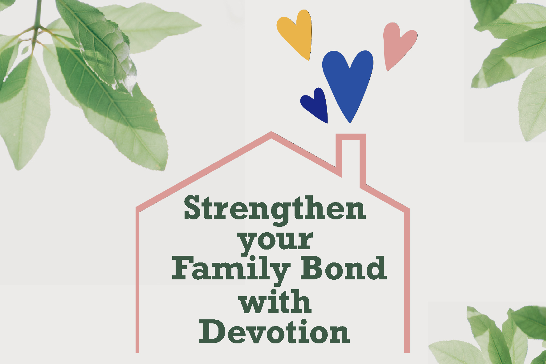 FLM | Strengthen Your Family Bond With Devotion