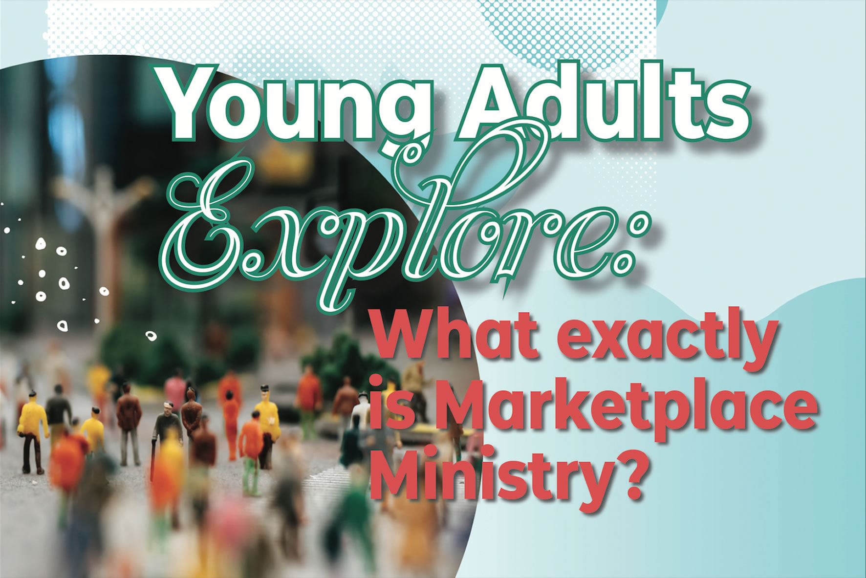 YA Explore: What Exactly is Marketplace Ministry?