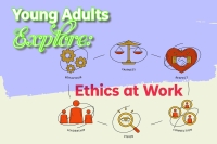 Young Adults Explore: Ethics at Work